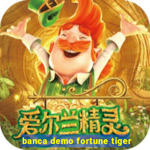 banca demo fortune tiger